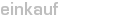 einkauf